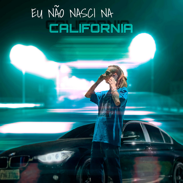 Eu Não Nasci na California