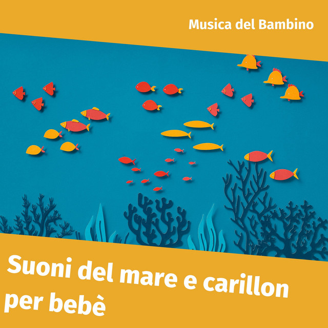 Suoni del mare e carillon per bebè - Album by Musica del Bambino | Spotify