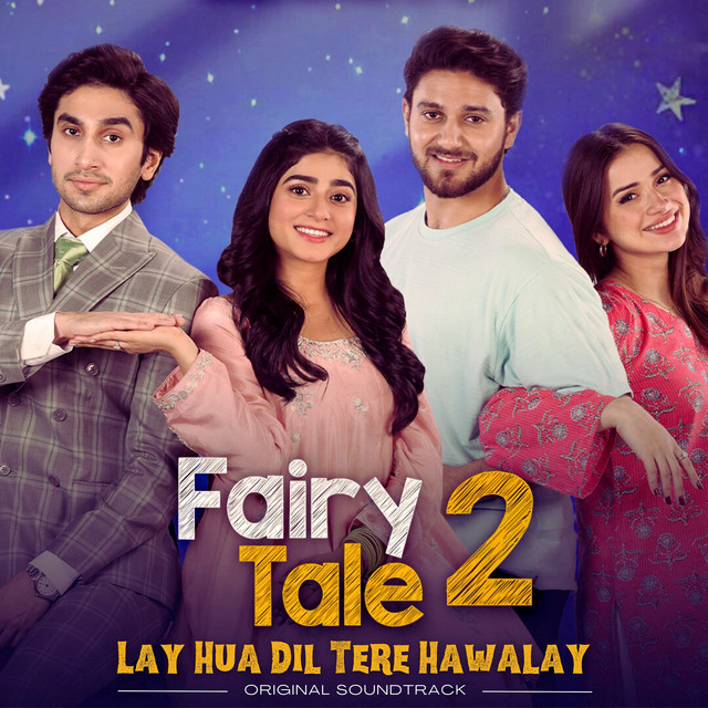 Lay Hua Dil Tere Hawalay - From "Fairy Tale 2"