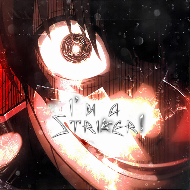 I'm a Striker!