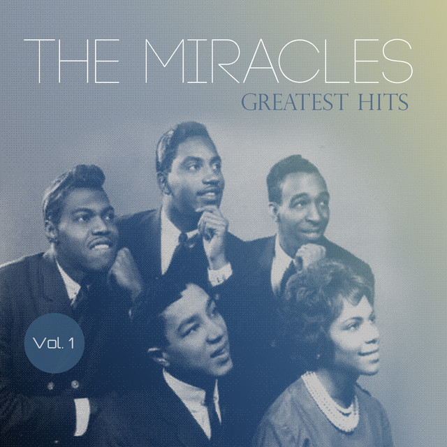 The Miracles: Greatest Hits, Vol. 1 - Compilation de The Miracles | Spotify