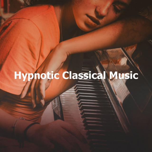 Hypnotic Classical Music - Album by Classical Study Music | Spotify