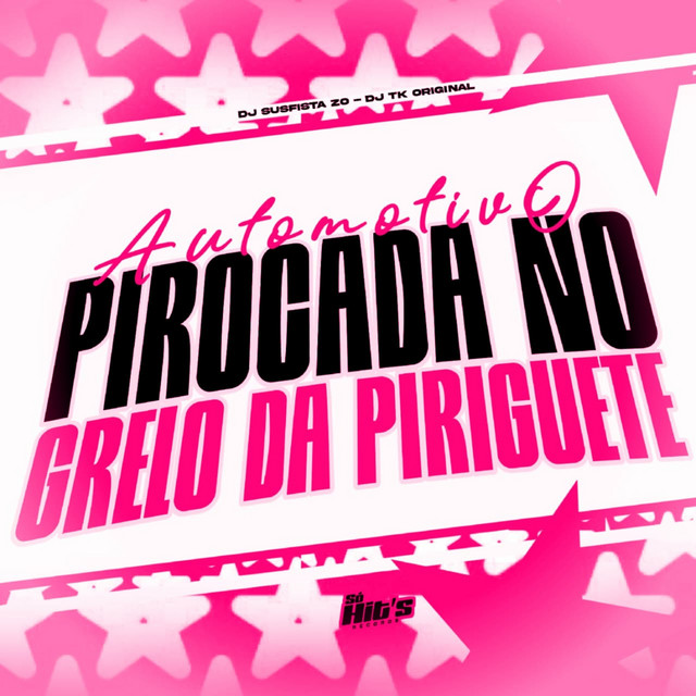 Automotivo Pirocada no Grelo da Piriguete