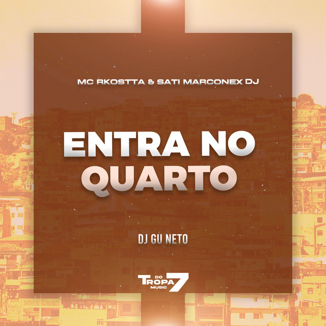 dj gu neto, Dj Sati Marconex, Mc Rkostta – Entra no quarto