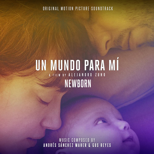Un Mundo Para Mí (Newborn) (Original Motion Picture Soundtrack)