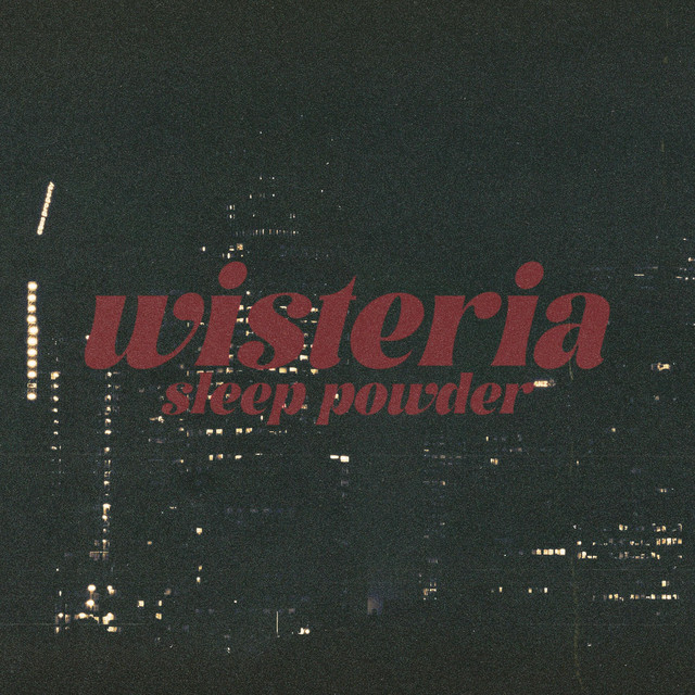 Wisteria - Single by Sleep Powder | Spotify