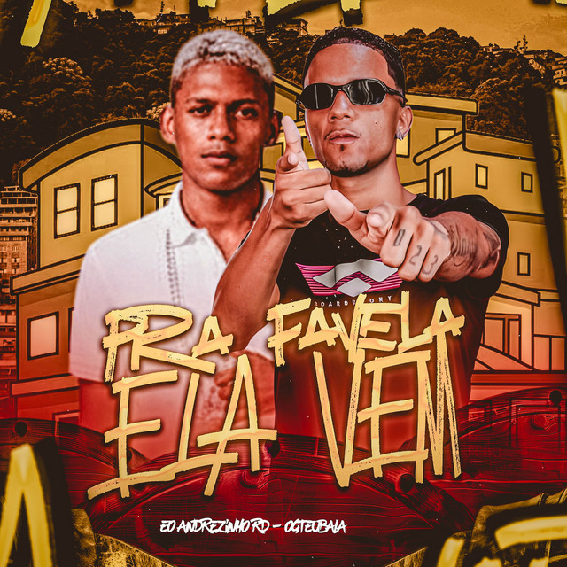 PRA FAVELA ELA VEM