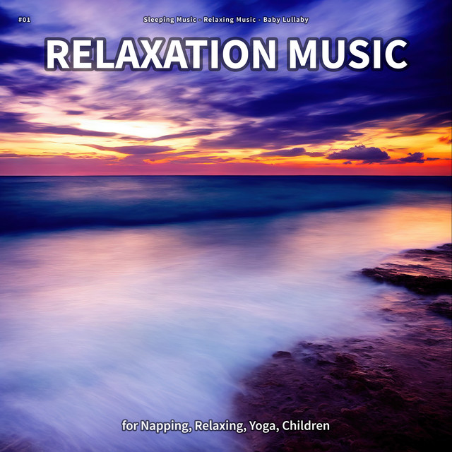 #01 Relaxation Music for Napping, Relaxing, Yoga, Children - Album by ...