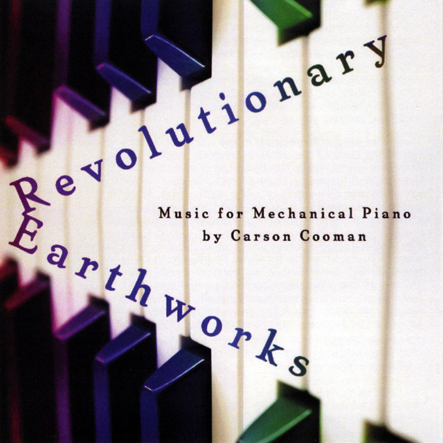 Revolutionary Earthworks: Music for Mechanical Piano cover art