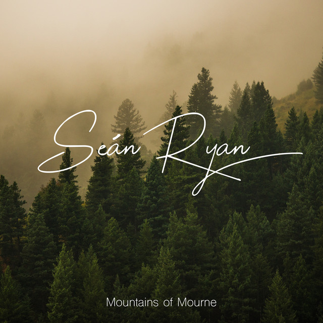 Mountains of Mourne song and lyrics by Sean Ryan Spotify