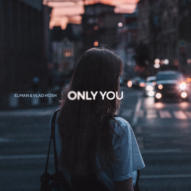 Only You - Single by ELMAN | Spotify