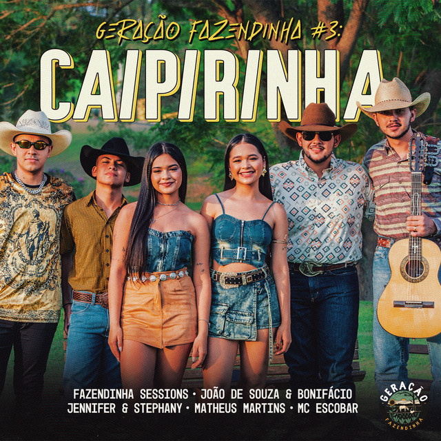 Geração Fazendinha #3: Caipirinha (feat. Matheus Martins & MC Escobar)