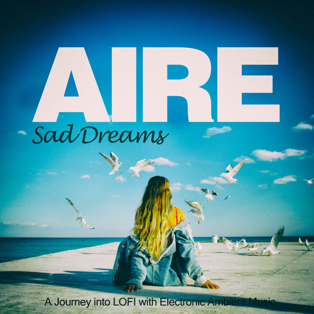 Sad Dreams (A Journey into Lofi with Electronic Ambient Music) cover art