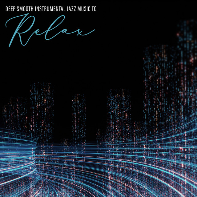 Deep Smooth Instrumental Jazz Music to Stillness cover art