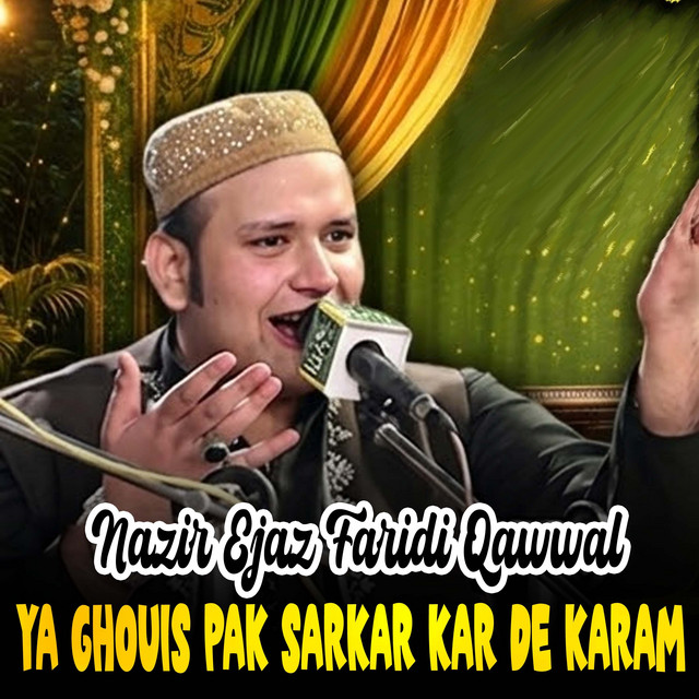 Ya Ghouis Pak Sarkar Kar De Karam album image