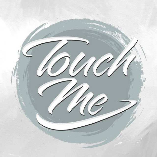 Touch me