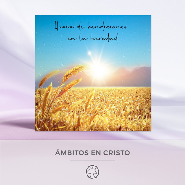 Ámbitos En Cristo - Lluvia De Bendiciones En La Heredad cover art