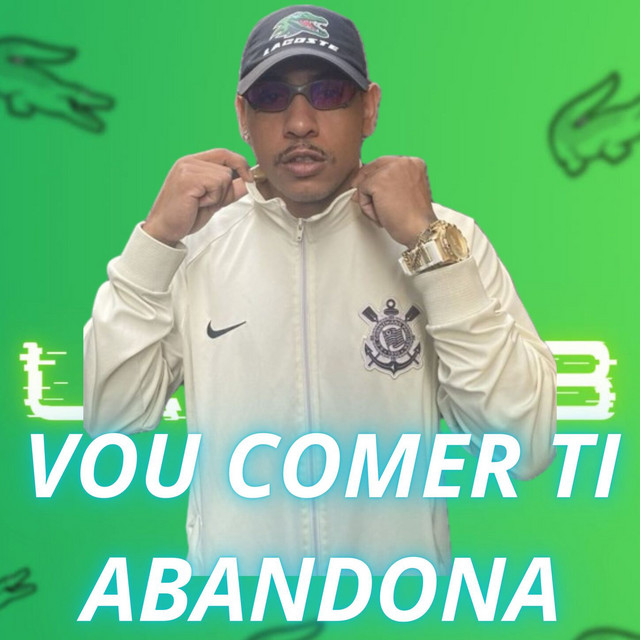 VOU COMER TI ABANDONA