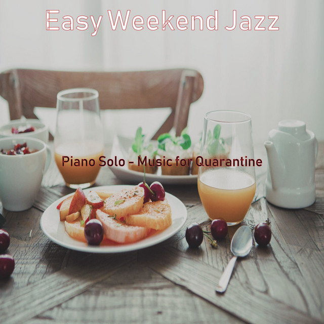 Piano Solo - Music for Quarantine - Album by Easy Weekend Jazz | Spotify