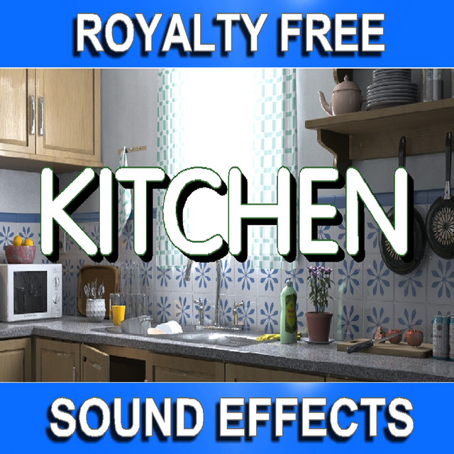 Royalty Free Kitchen Sound Effects - Compilation by Various Artists ...