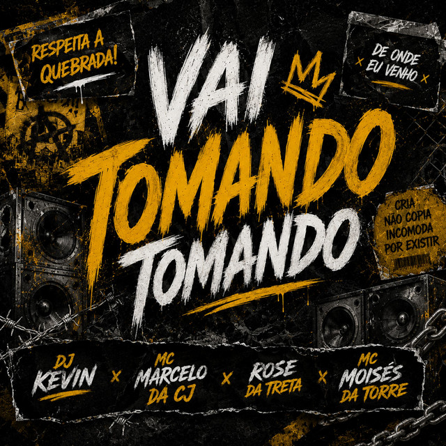 Vai Tomando, Tomando