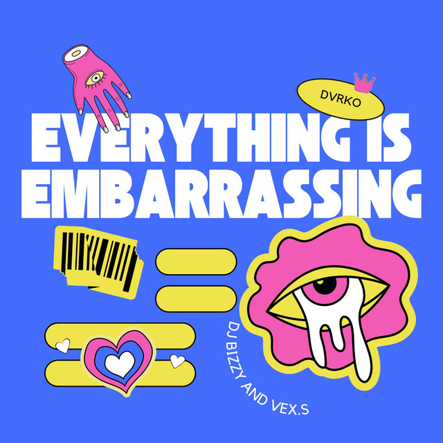 Everything Is Embarrassing