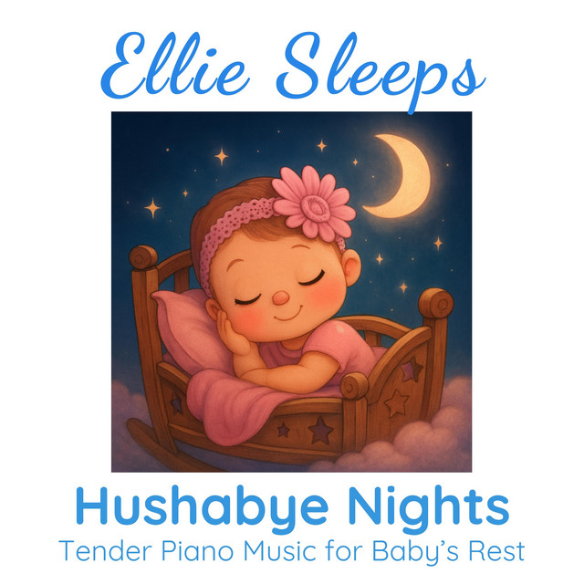 Hushabye Nights: Tender Piano Music for Baby’s Rest