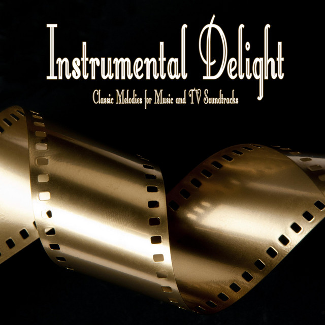 Instrumental Delight: Classic Melodies for Music and Tv Soundtracks cover art