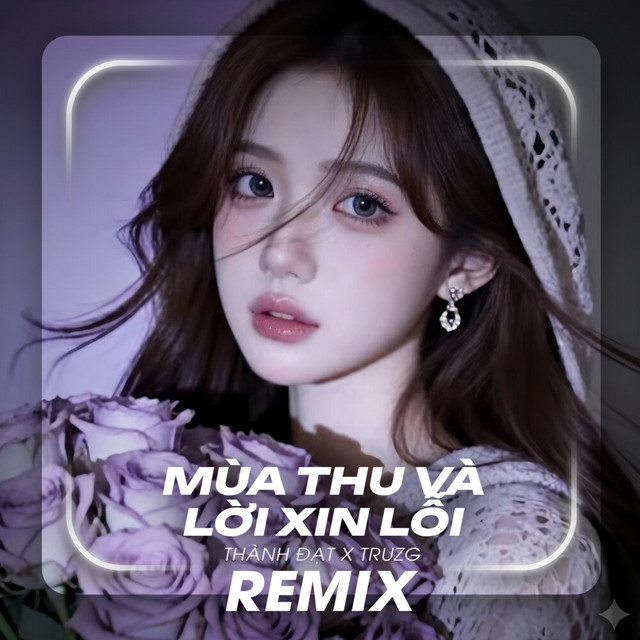 Mùa Thu Và Lời Xin Lỗi - Remix