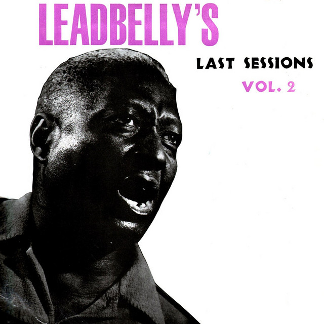 洋楽 Leadbelly's Last Sessions Part 1 & 2 Leadbelly's Last Sessions - Compilation by Lead Belly | Spotify