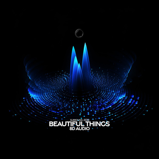 beautiful things - 8d audio - song and lyrics by surround