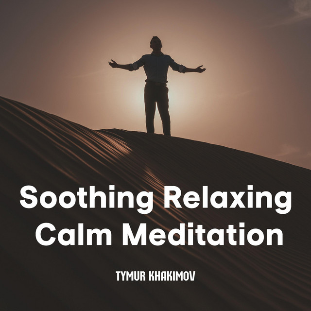 Обкладинка Tymur Khakimov — Soothing Relaxing Calm Meditation