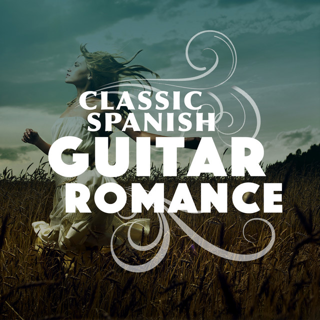 Classic Spanish Guitar Romance - Album by Spanish Classic Guitar