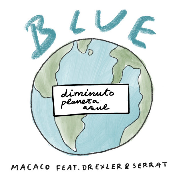 Blue (feat. Jorge Drexler & Joan Manuel Serrat) - Diminuto Planeta Azul