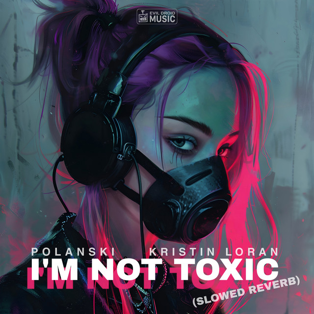 Обкладинка: I'm Not Toxic (Slowed Reverb) — POLANSKI