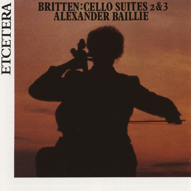 Britten, Second and Third Suite for Cello, op 80 and op 87