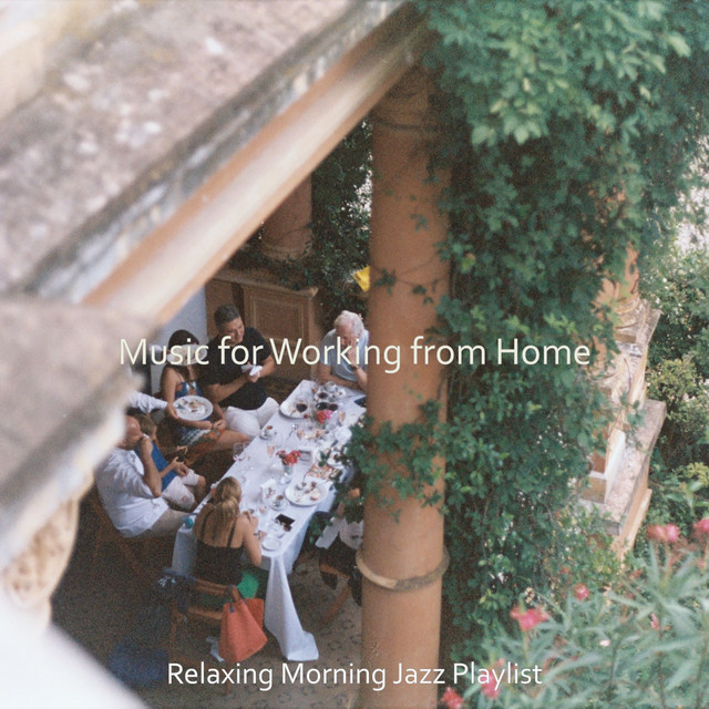 Music for Working from Home - Album by Relaxing Morning Jazz Playlist ...