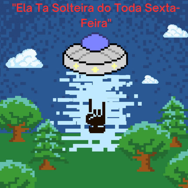 Ela Ta Solteira do Toda Sexta-Feira cover art