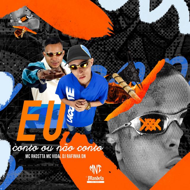 DJ Rafinha DN, Mc Rkostta, Mc Vidal, Mandela No Topo – Eu Conto ou Não Conto