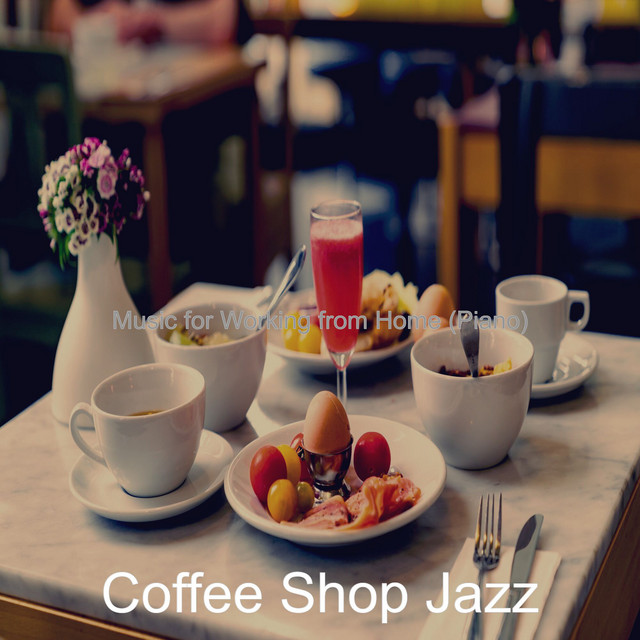 Music for Working from Home (Piano) - Album by Coffee Shop Jazz | Spotify