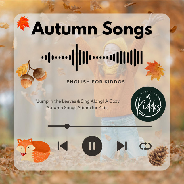 Autumn Songs - Album by English for Kiddos | Spotify