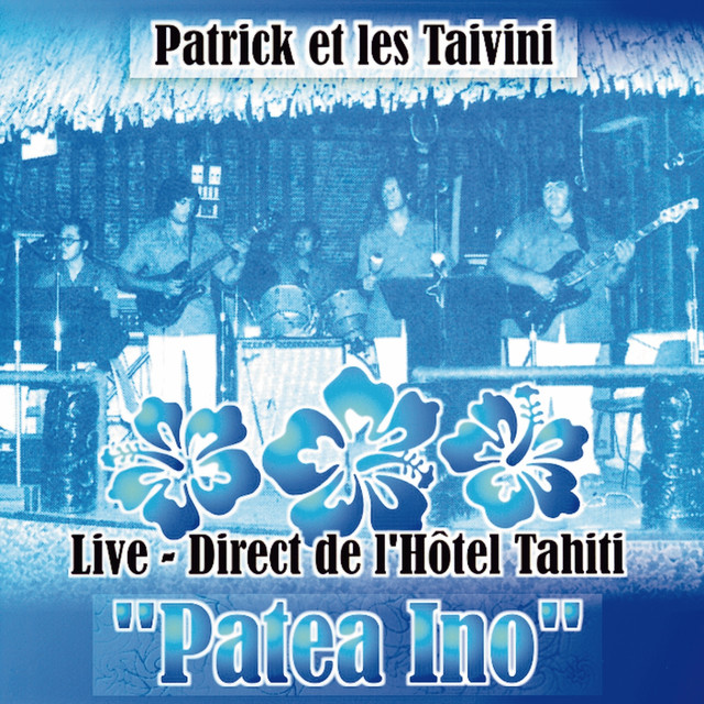 Patrick Et Les Taivini - Patea Ino (Live) cover art