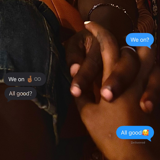 WE ON / ALL GOOD?