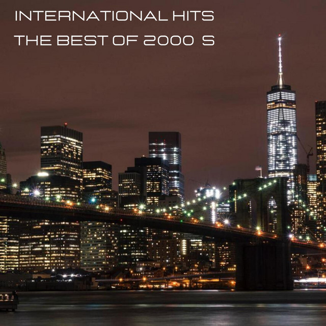 International Hits: The Best of 2000`s - Compilation by Various
