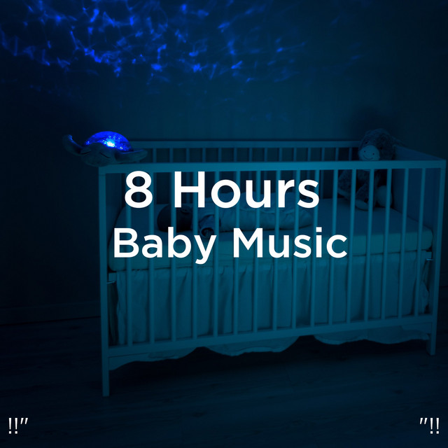 !!" 8 Hours Baby Music "!! cover art