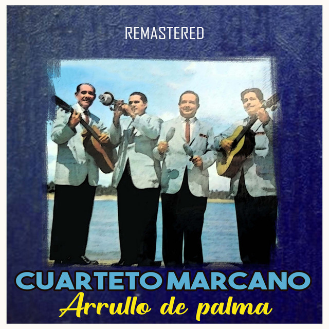 Arrullo de palma (Remastered) - Album by Cuarteto Marcano | Spotify
