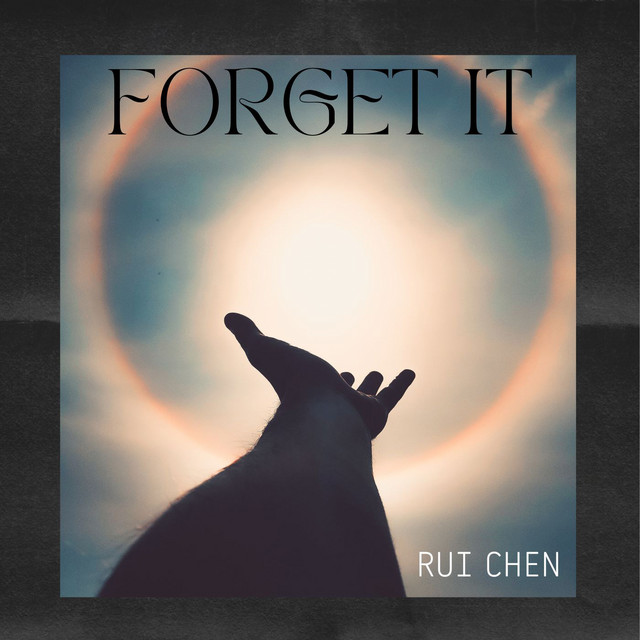 Forget It - Album by Rui Chen | Spotify