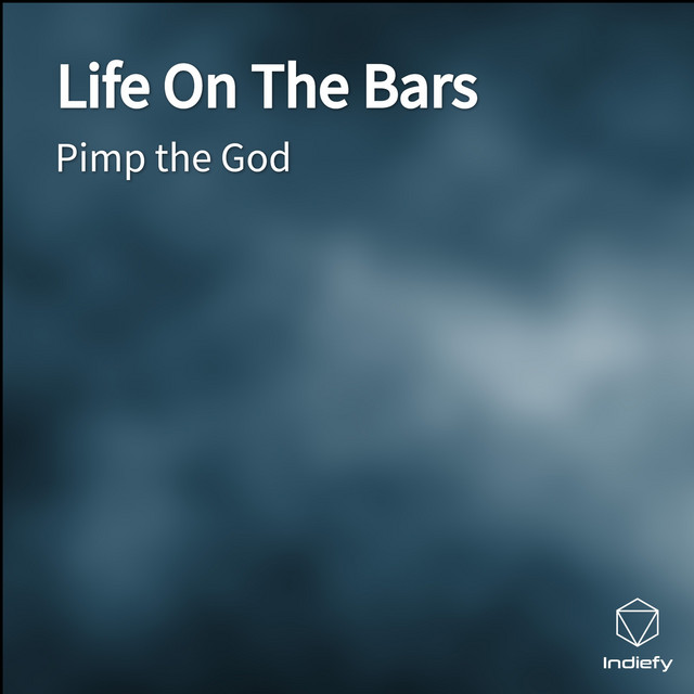 Life On The Bars - Single by Pimp the God | Spotify