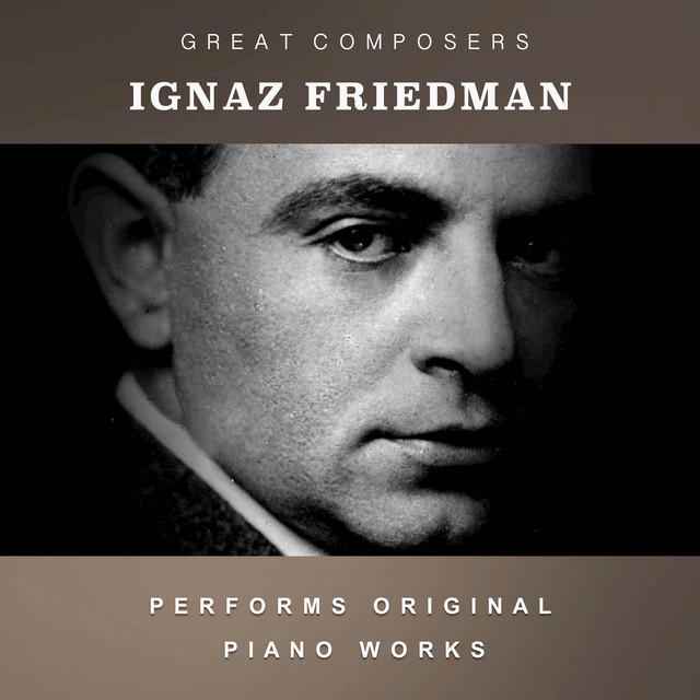 Ignaz Friedman Performs Original Piano Works cover art
