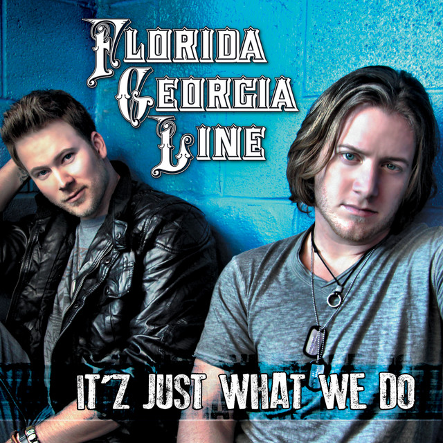 It'z Just What We Do - EP by Florida Georgia Line | Spotify